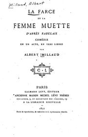 Cover of: La farce de la femme muette: d'après Rabelais, comédie en un acte, en vers ...