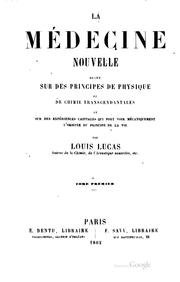 Cover of: La médecine nouvelle basée sur des principes de physique et de chimie ...