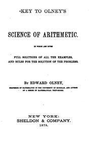 Cover of: Key to the Olney's Science of Arithmetic: In which are Given Full Solutions of All the Examples ...