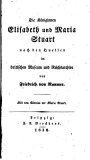 Cover of: Königinnen Elisabeth und Maria Stuart: Nach den Quellen im britischen Museum und Reichsarchive