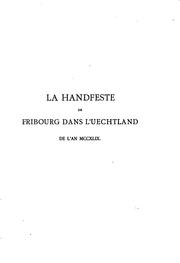 Cover of: La handfeste de Fribourg dans l'Uechtland de l'an MCCXLIX: textes latin ...