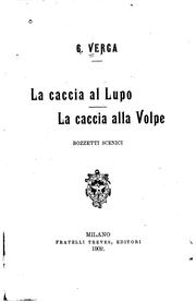 Cover of: La caccia al lupo: La caccia alla volpe; bozzetti scenici by Giovanni Verga
