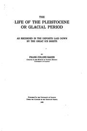 Cover of: The Life of the Pleistocene Or Glacial Period: As Recorded in the Deposits ...