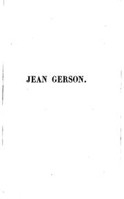 Cover of: Jean Gerson, chancelier de Notre-Dame et de l'Université de Paris ...