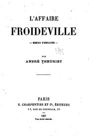 Cover of: L'affaire Froideville--mœurs d'employés by André Theuriet, André Theuriet