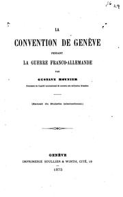 Cover of: La convention de Genève pendant la guerre franco-allemande by Gustave Moynier