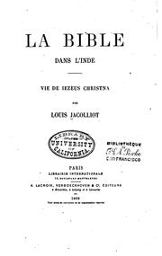 Cover of: La Bible dans l'Inde: vie de Iezeus Christna by Louis Jacolliot