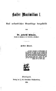 Cover of: Kaiser Maximilian I: Auf urkundlicher Grundlage dargestellt by Heinrich Ulmann