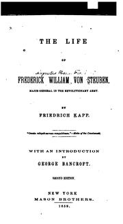 Cover of: The Life of Frederick William Von Steuben: Major General in the Revolutionary Army by Friedrich Kapp
