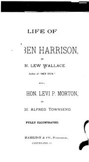 Cover of: Life of Gen.Ben Harrison by Gen.Lew Wallace Also Life of Hon.L.P.Morton