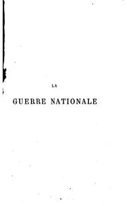 Cover of: La guerre nationale, 1870-1871