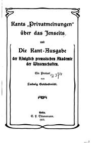 Cover of: Kants"privatmeinungen" über das jenseits: Und die Kant-ausgabe der Königlich ... by Ludwig Goldschmidt