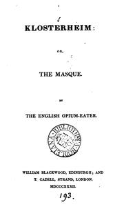 Cover of: Klosterheim; or, The masque, by the English opium eater [T. De Quincey].