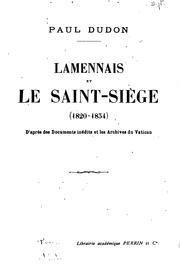 Lamennais et le Saint-Siège, 1820-1834: D'après des documents inédits et les .. by Paul Dudon