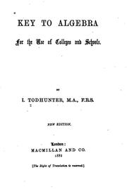 Cover of: Key to Algebra for the Use of Colleges and Schools by Isaac Todhunter