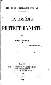 Cover of: La comédie protectionniste by Yves Guyot