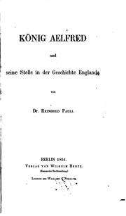 Cover of: König Aelfred und seine Stelle in der Geschichte Englands by Reinhold Pauli