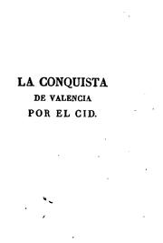 Cover of: La conquista de Valencia por el Cid: Novela histórica original by Estanislao de Cosca Vayo
