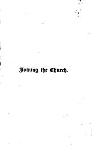 Joining the Church, Or, Materials for Conversations Between a Minister and .. by Alexander Balloch Grosart