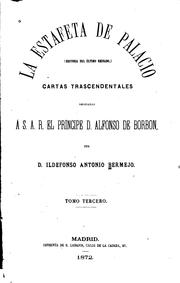 Cover of: La estafeta de Palacio: Historia del último reinado; cartas trascendentales dirigidas al Rey Amadeo