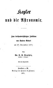 Cover of: Kepler und die Astronomie: Zum dreihundertjährigen Jubiläum von Keplers Geburt am 27. December 1571