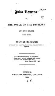 Cover of: Julio Romano: or, The force of the passions, an epic drama by Charles Bucke