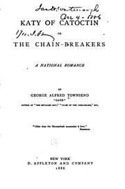 Cover of: Katy of Catoctin: Or, The Chain-breakers; a National Romance by George Alfred Townsend