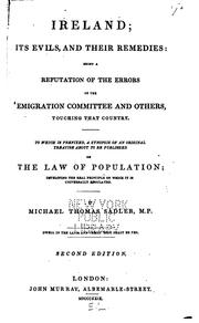 Cover of: Ireland : Its Evils and Their Remedies: Being a Refutation of the Errors of the Emigration ... by Michael Thomas Sadler