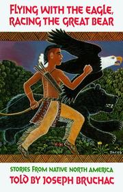 Flying with the Eagle, Racing the Great Bear by Joseph Bruchac, Bruchac