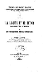 Cover of: La libert�e et le devoir: fondements de la morale et critique des syst�emes de morale ...