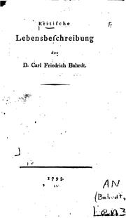 Cover of: Kritische Lebensbeschreibung des D. Carl Friedrich Bahrdt