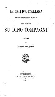 Cover of: La critica italiana dinanzi agli stranieri e all'Italia nella questione su Dino Compagni; cenni