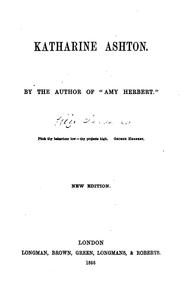 Cover of: Katharine Ashton, by the author of Amy Herbert.: By the Author of Amy Herbert. | Elizabeth Missing Sewell