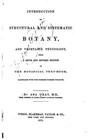Cover of: Introduction to Structural and Systematic Botany and Vegetable Physiology by Asa Gray