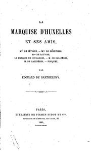 Cover of: La marquise d'Huxelles et ses amis: Mme de Sévigné, Mme de Bernières, Mme de ...