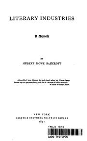 Cover of: Literary Industries A Memoir | Hubert Howe Bancroft