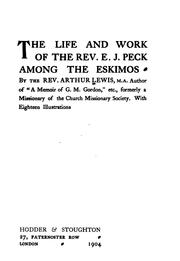 Cover of: The Life and Work of the Rev. E.J. Peck Among the Eskimos