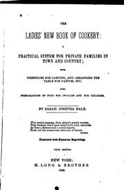 Cover of: The Ladies' New Book of Cookery: A Practical System for Private Families in ...