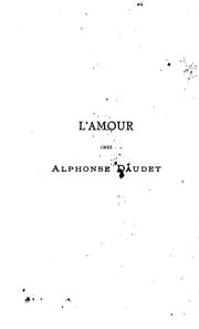 Cover of: L'amour chez Alphonse Daudet: essai