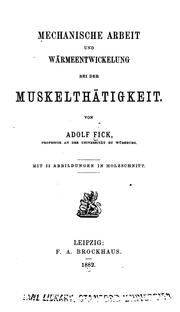 Cover of: Mechanische Arbeit und Wärmeentwickelung bei der Muskelthätigkeit by Adolf Fick