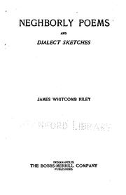 Cover of: Neghborly Poems and Dialect Sketches by James Whitcomb Riley
