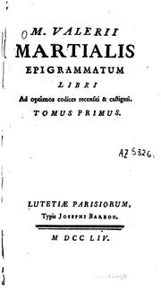 Cover of: M. Valerii Martialis Epigrammatum libri ad optimos codices recensiti ...