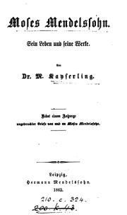 Cover of: Moses Mendelssohn, sein Leben und seine Werke. Nebst einem Anhange ungedruckter Briefe