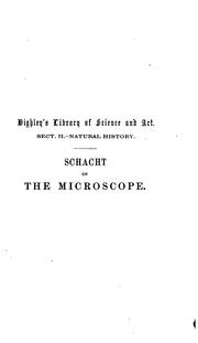 Cover of: The microscope, in its special application to vegetable anatomy and physiology, tr. by F. Currey by Hermann Schacht