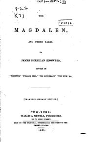 The magdalen, and other tales by James Sheridan Knowles
