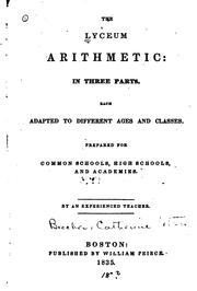 Cover of: The Lyceum Arithmetic: In Three Parts : Each Adapted to Different Ages and Classes : Prepared ...