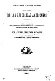 Cover of: Los derechos y deberes politicos segun la legislacion de las republicas ...