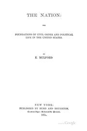 Cover of: The Nation: The Foundations of Civil Order and Political Life in the United States | Elisha Mulford