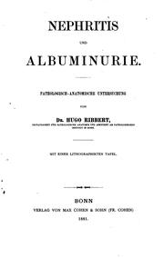 Cover of: Nephritis und Albuminurie: Pathologisch-anatomische Untersuchung by Hugo Ribbert
