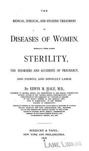 Cover of: The Medical, surgical and hygienic treatment of diseases of women